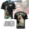 Joker Folie A Deux The World Is A Stage Hoodie T-Shirt