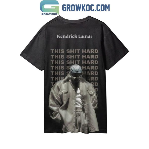 Kendrick Lamar Tryna Strike This Shit Hard Hoodie T-Shirt