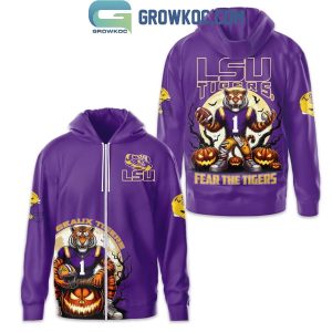 LSU Tigers Fear The Tigers Geaux Tigers Hoodie T-Shirt