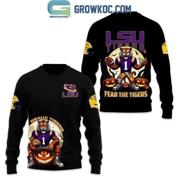 LSU Tigers Fear The Tigers Geaux Tigers Hoodie T-Shirt