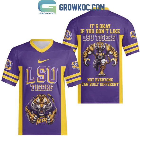 LSU Tigers It’s Okay If You Don’t Like My LSU Tigers Football Jersey