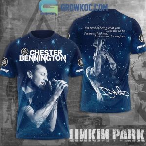 Linkin Park Chester Bennington I’m Tired Of Being What You Want Hoodie T-Shirt