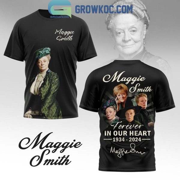 Maggie Smith Forever In Our Hearts 1934-2024 Hoodie T-Shirt