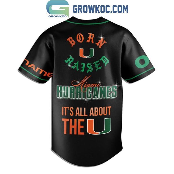 Miami Hurricanes Born U Raised It’s All About The U Personalized Baseball Jersey Black