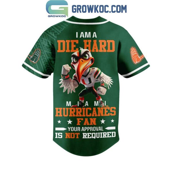 Miami Hurricanes I Am A Die Hard Hurricanes Fan 2024 Baseball Jersey