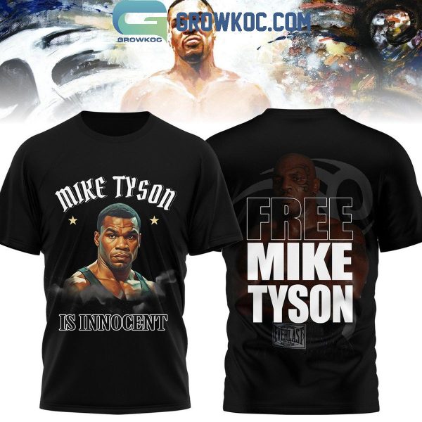 Mike Tyson Is Innocent Free Mike Tyson 2024 Hoodie T-Shirt