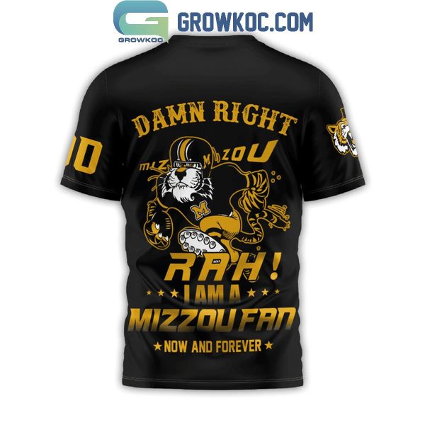 Missouri Tigers Damn Right Mizzou-Rah I Am A Forever Fan Personalized Hoodie T-Shirt