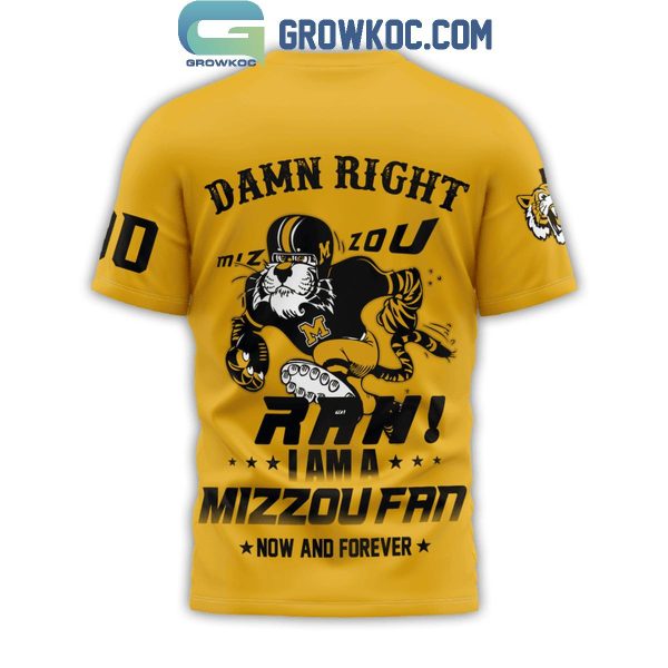 Missouri Tigers Damn Right Mizzou-Rah I Am A Forever Fan Personalized Hoodie T-Shirt