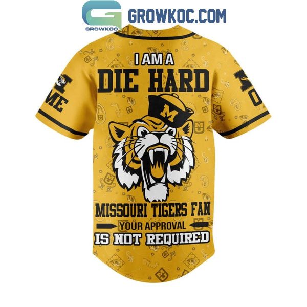 Missouri Tigers Die Hard Fan Your Approval Not Required Personalized Baseball Jersey