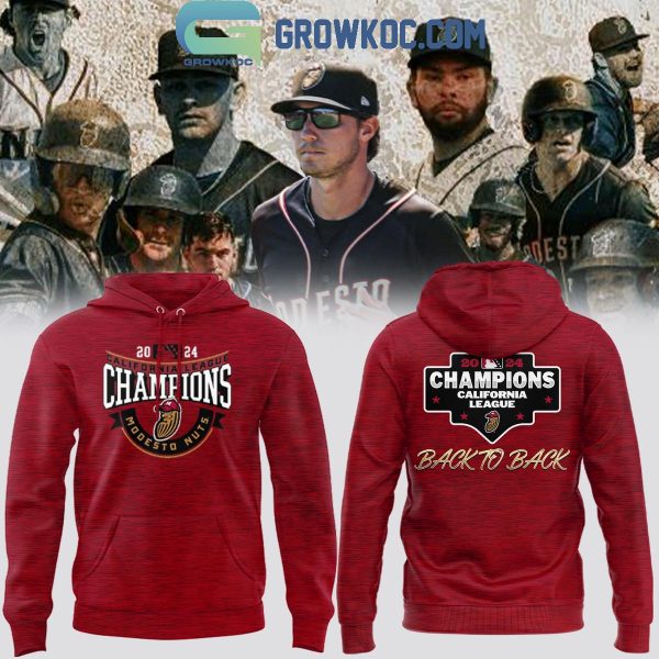 Modesto Nuts California League Champions 2024 Back To Back Hoodie T-Shirt