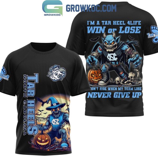 NC Tar Heels Fan 4Life Win Or Lose Nevet Give Up Spooky Hoodie T-Shirt