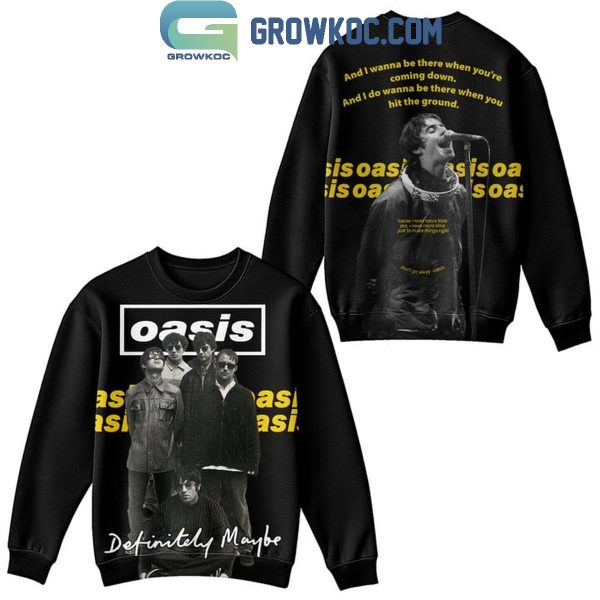 Oasis And I Do Wanna Be There For You Hoodie T-Shirt