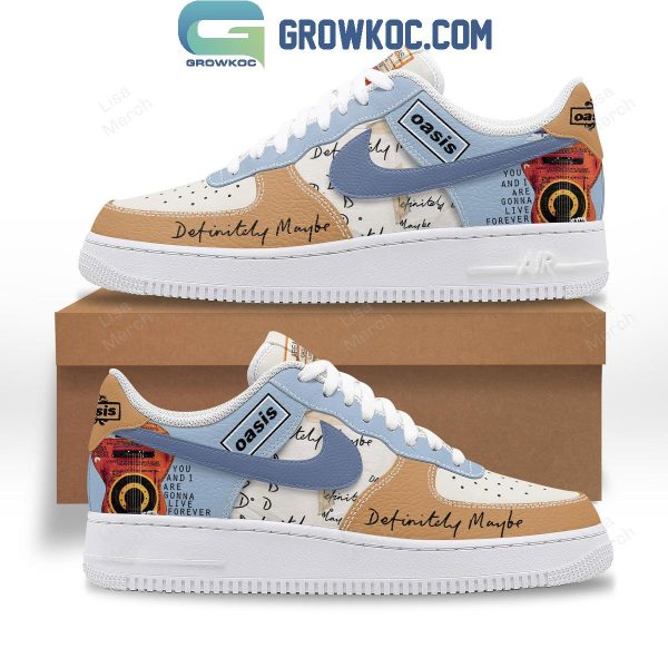 Oasis You And I Are Gonna Live Forever Air Force 1 Shoes