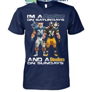 Penn State Nittany Lions On Saturdays Pittsburgh Steelers On Sundays T-Shirt