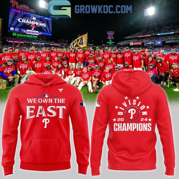 Philadelphia Phillies We Own 2024 National League East Champions MLB Hoodie T-Shirt