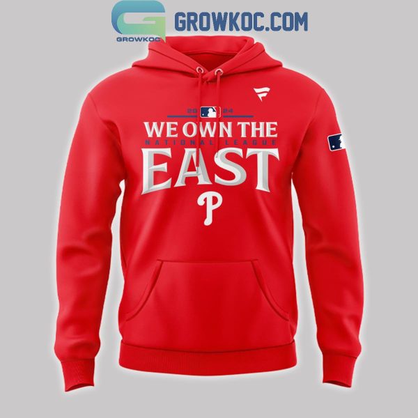 Philadelphia Phillies We Own 2024 National League East Champions MLB Hoodie T-Shirt