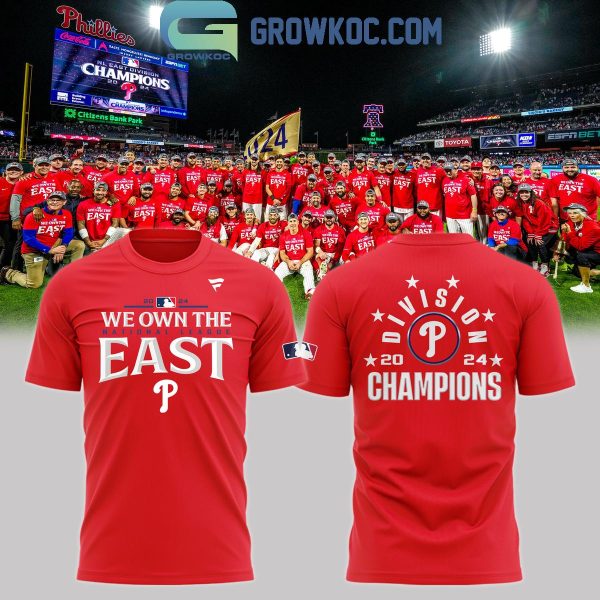 Philadelphia Phillies We Own 2024 National League East Champions MLB Hoodie T-Shirt