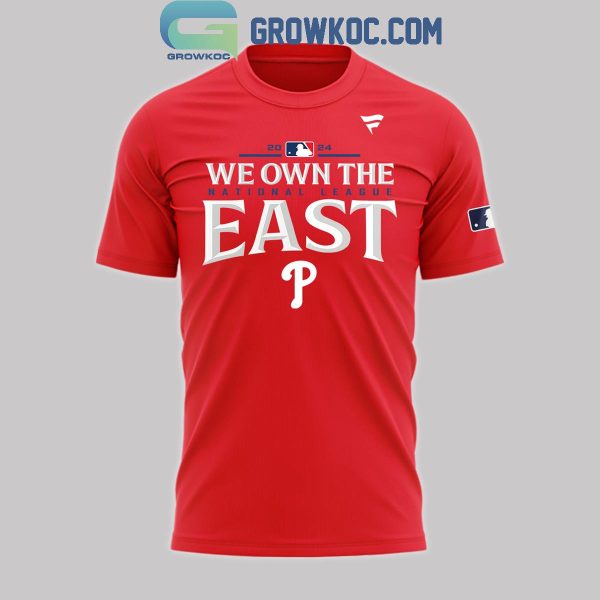 Philadelphia Phillies We Own 2024 National League East Champions MLB Hoodie T-Shirt