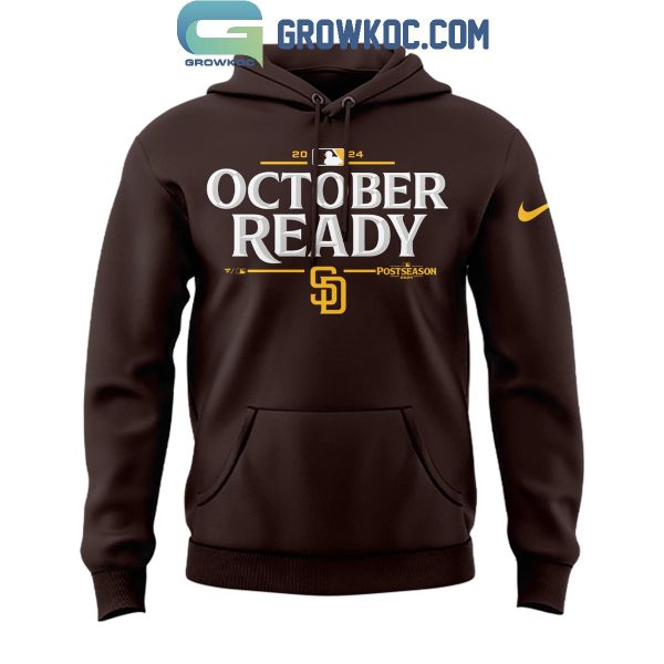 San Diego Padres October Ready Postseason 2024 Hoodie T-Shirt