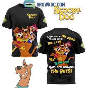 Scooby Doo They Are Eating The Dogs The Cats The Pets Team Up Hoodie T-Shirt