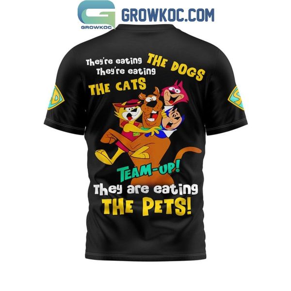 Scooby Doo They Are Eating The Dogs The Cats The Pets Team Up Hoodie T-Shirt