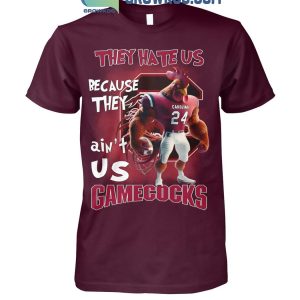 South Carolina Gamecocks Football Team They Hate Us Because The Ain’t Us T-Shirt