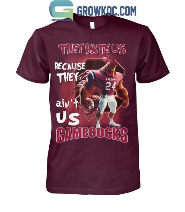 South Carolina Gamecocks Football Team They Hate Us Because The Ain’t Us T-Shirt