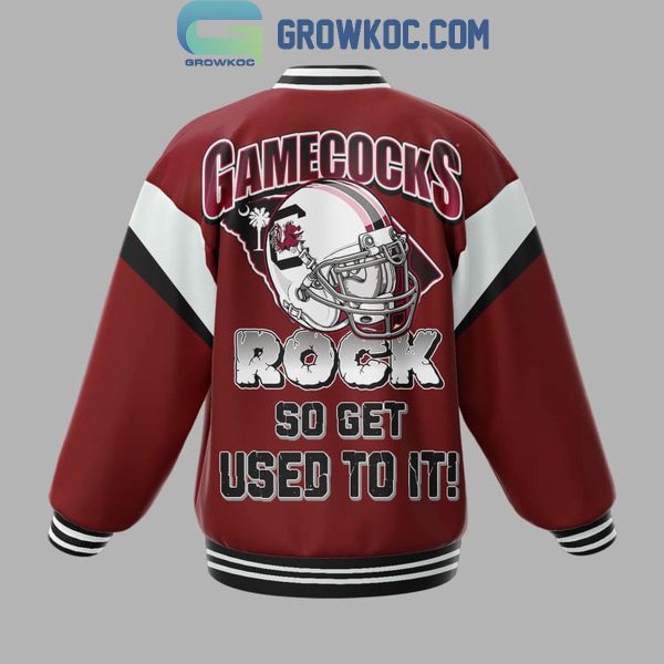 South Caroline Gamecocks Rock So Get Used To It Baseball Jacket