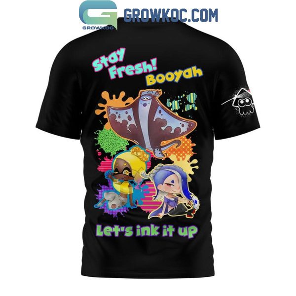 Splatoon Stay Fresh Booyah Let’s Ink It Up Hoodie T-Shirt