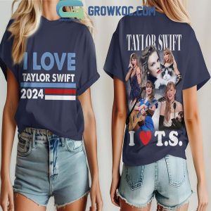 Taylor Swift I Love T.S 2024 Hoodie T-Shirt