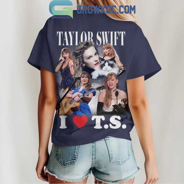 Taylor Swift I Love T.S 2024 Hoodie T-Shirt