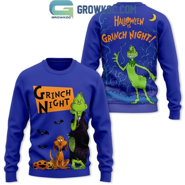 The Grinch Night Halloween Is Grinch Night Hoodie T-Shirt