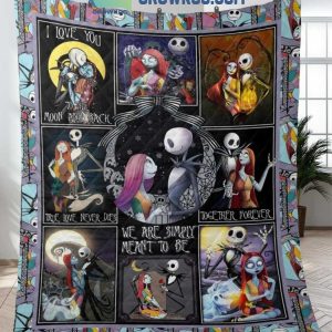 The Nightmare Before Christmas We Are Simply Meant To Be Fleece Blanket Quilt