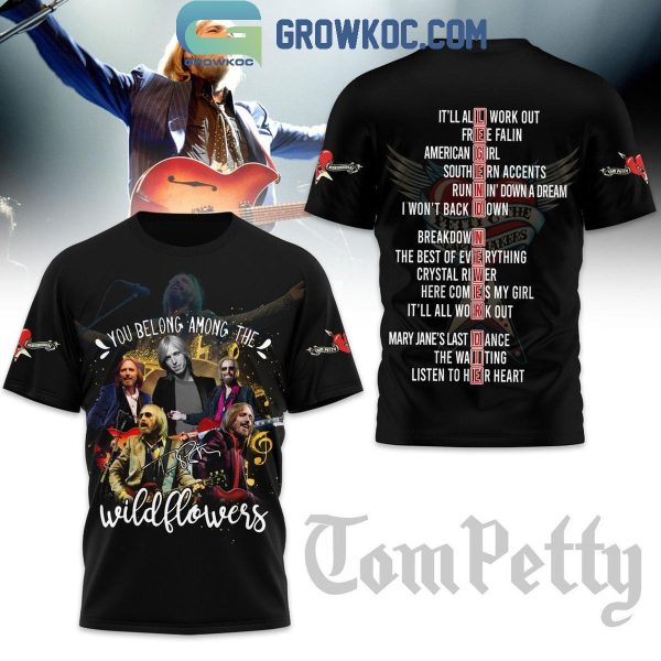 Tom Petty You Belong Among The Wildflowers Legend Never Die Hoodie T-Shirt