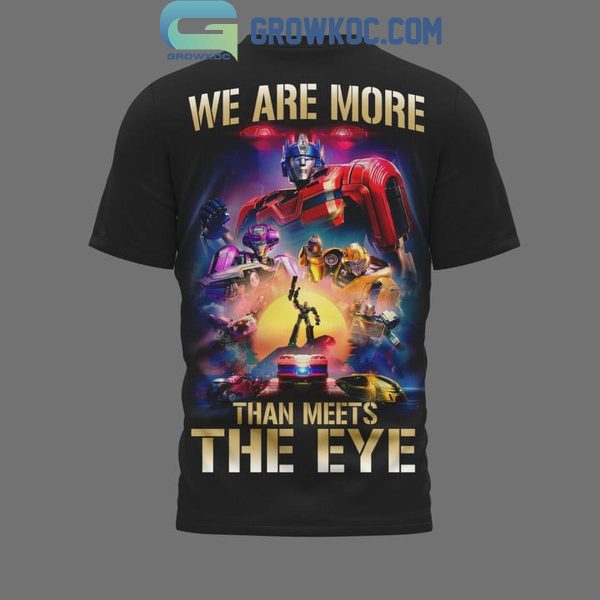 Transformers One We Are More Than Meets The Eye Hoodie T-Shirt