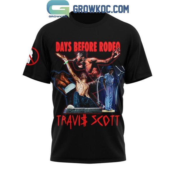 Travis Scott Days Before Rodeo Releasing Since 2014 Hoodie T-Shirt