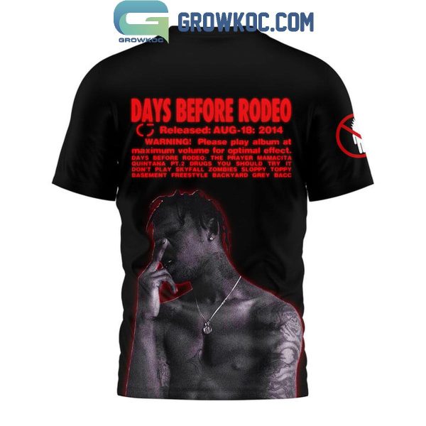 Travis Scott Days Before Rodeo Releasing Since 2014 Hoodie T-Shirt