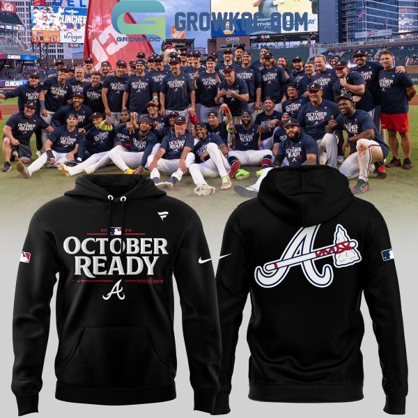 Atlanta Braves October Ready 2024 MLB Postseason Hoodie T-Shirt Black Design