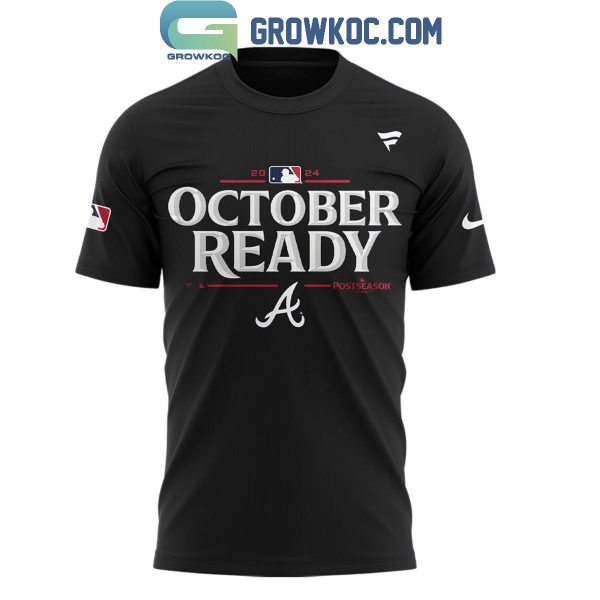 Atlanta Braves October Ready 2024 MLB Postseason Hoodie T-Shirt Black Design