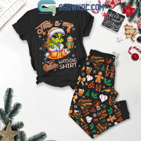 Baltimore Orioles This Is My Watching Shirt Grinch Fleece Pajamas Set