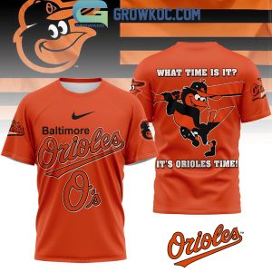 Baltimore Orioles What Time Is It It’s Orioles Time Hoodie T-Shirt