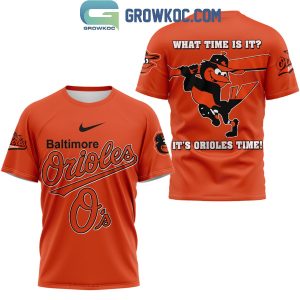 Baltimore Orioles What Time Is It It’s Orioles Time Hoodie T-Shirt