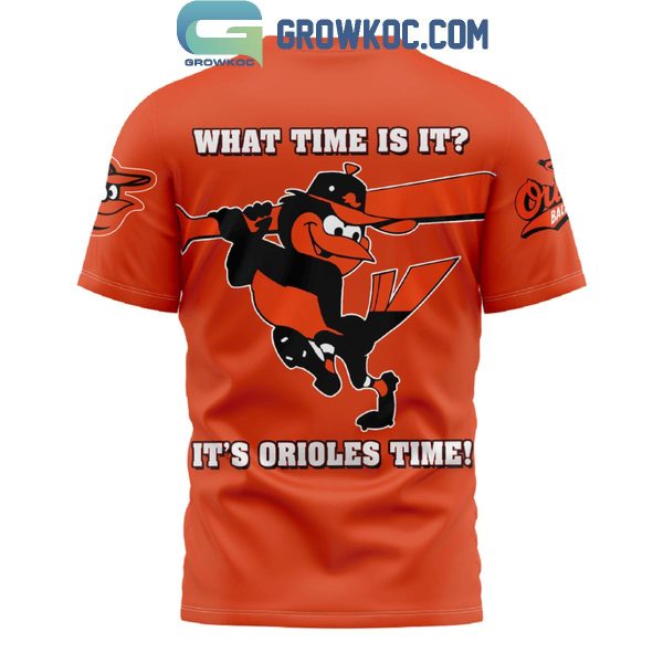 Baltimore Orioles What Time Is It It’s Orioles Time Hoodie T-Shirt