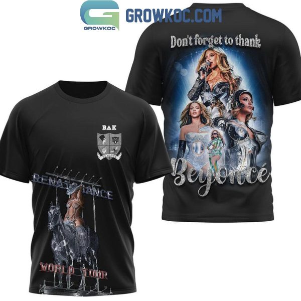 Beyonce Don’t Forget To Thank Beyonce Renaissance Tour Hoodie T-Shirt