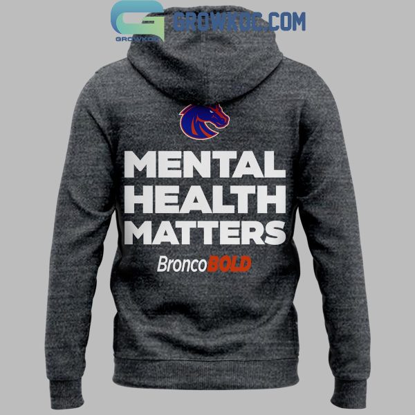 Boise State Broncos Mental Health Matters BroncoBold Hoodie T-Shirt