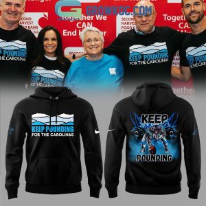 Carolina Panthers Keep Pounding For The Carolinas Hoodie T-Shirt