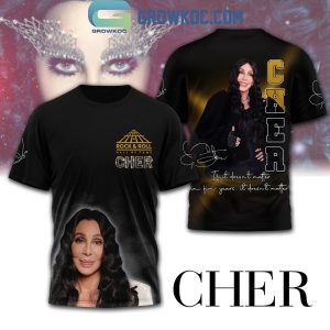 Cher If It Doesn’t Matter In Five Years It Doesn?t Matter Hoodie T-Shirt