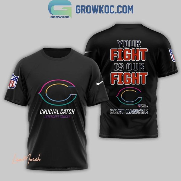 Chicago Bears Crucial Catch Intercept Cancer Your Fight Is Ours Hoodie T-Shirt