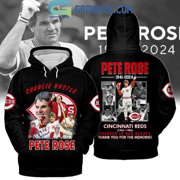 Cincinnati Reds Forever In Our Hearts Charlie Hustle Pete Rose Hoodie T-Shirt