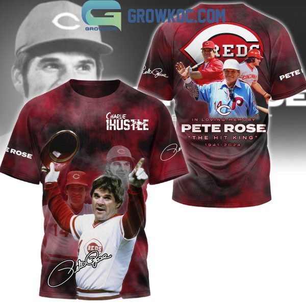 Cincinnati Reds The Hit King Forever In Our Hearts Pete Rose Hoodie T-Shirt